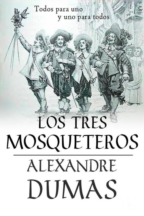 Los tres mosqueteros - Alejandro Dumas - Novela de Aventuras