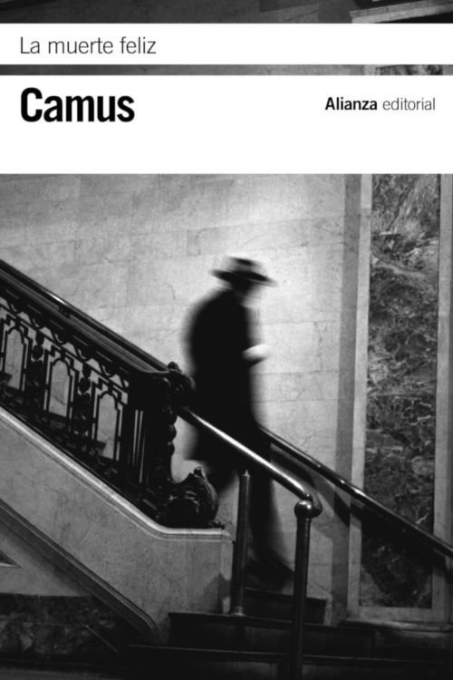 La muerte feliz de Albert Camus Un viaje hacia la felicidad en la juventud de Camus La muerte feliz de Albert Camus Un viaje hacia la felicidad en la juventud de Camus
