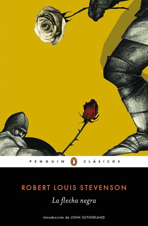 La flecha negra Intriga y romance en la Guerra de las Dos Rosas