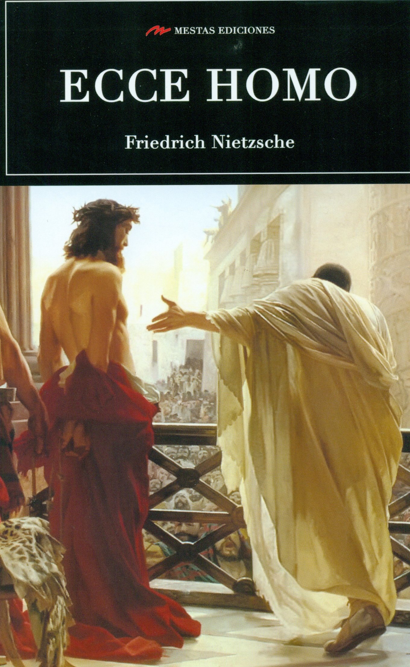 Ecce Homo Friedrich Nietzsche Filosofía